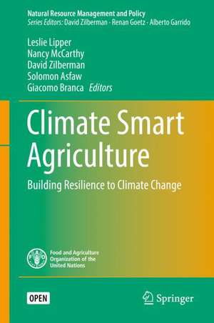 Climate Smart Agriculture: Building Resilience to Climate Change de Leslie Lipper