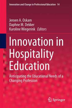 Innovation in Hospitality Education: Anticipating the Educational Needs of a Changing Profession de Jeroen A. Oskam