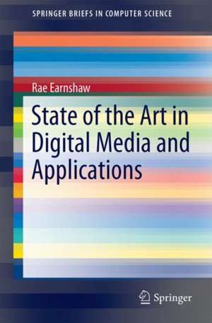 State of the Art in Digital Media and Applications de Rae Earnshaw