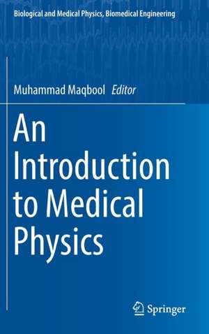 An Introduction to Medical Physics de Muhammad Maqbool