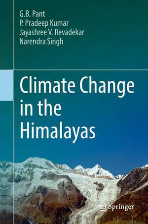 Climate Change in the Himalayas de G. B. Pant