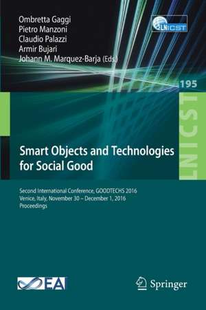 Smart Objects and Technologies for Social Good: Second International Conference, GOODTECHS 2016, Venice, Italy, November 30 – December 1, 2016, Proceedings de Ombretta Gaggi