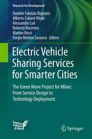 Electric Vehicle Sharing Services for Smarter Cities: The Green Move project for Milan: from service design to technology deployment de Daniele Fabrizio Bignami