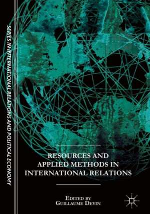 Resources and Applied Methods in International Relations de Guillaume Devin