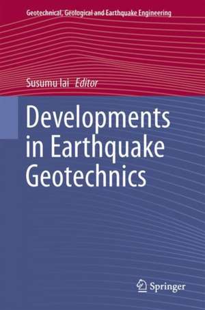 Developments in Earthquake Geotechnics de Susumu Iai