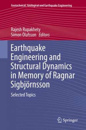 Earthquake Engineering and Structural Dynamics in Memory of Ragnar Sigbjörnsson: Selected Topics de Rajesh Rupakhety