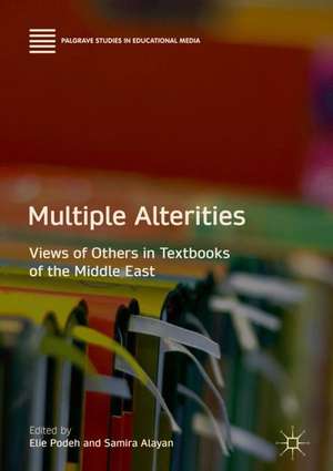 Multiple Alterities: Views of Others in Textbooks of the Middle East de Elie Podeh