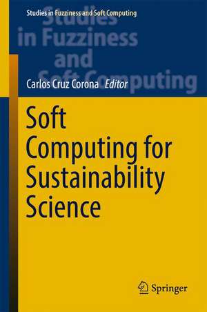 Soft Computing for Sustainability Science de Carlos Cruz Corona