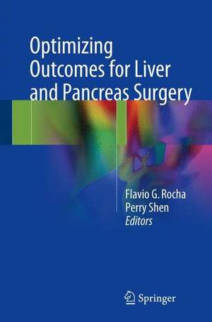 Optimizing Outcomes for Liver and Pancreas Surgery de Flavio G. Rocha