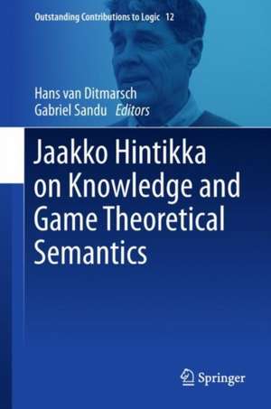 Jaakko Hintikka on Knowledge and Game-Theoretical Semantics de Hans van Ditmarsch