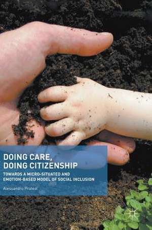 Doing Care, Doing Citizenship : Towards a Micro-Situated and Emotion-Based Model of Social Inclusion de Alessandro Pratesi