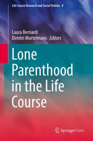 Lone Parenthood in the Life Course de Laura Bernardi