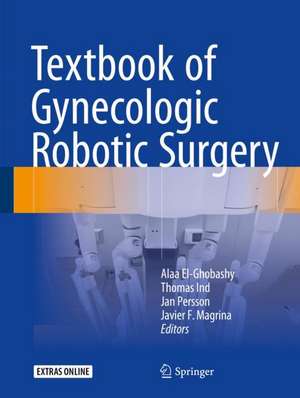 Textbook of Gynecologic Robotic Surgery de Alaa El-Ghobashy