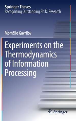 Experiments on the Thermodynamics of Information Processing de Momčilo Gavrilov