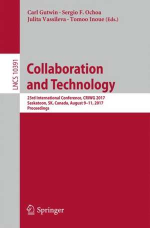 Collaboration and Technology: 23rd International Conference, CRIWG 2017, Saskatoon, SK, Canada, August 9-11, 2017, Proceedings de Carl Gutwin