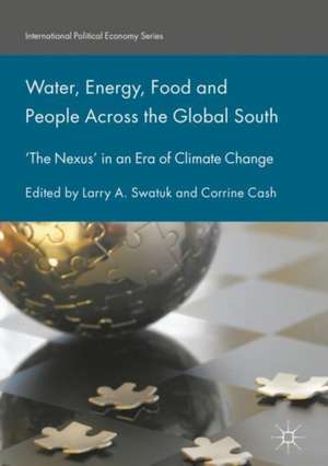 Water, Energy, Food and People Across the Global South: ‘The Nexus’ in an Era of Climate Change de Larry A. Swatuk