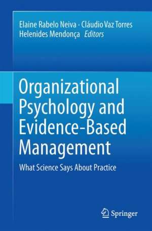 Organizational Psychology and Evidence-Based Management: What Science Says About Practice de Elaine Rabelo Neiva