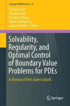 Solvability, Regularity, and Optimal Control of Boundary Value Problems for PDEs: In Honour of Prof. Gianni Gilardi de Pierluigi Colli