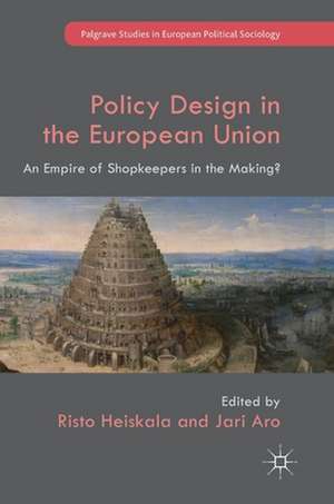 Policy Design in the European Union: An Empire of Shopkeepers in the Making? de Risto Heiskala