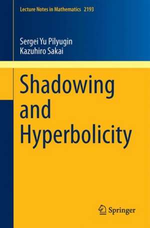 Shadowing and Hyperbolicity de Sergei Yu Pilyugin