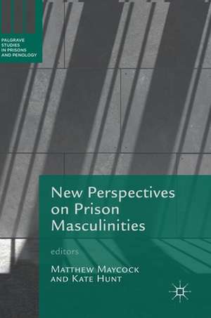 New Perspectives on Prison Masculinities de Matthew Maycock