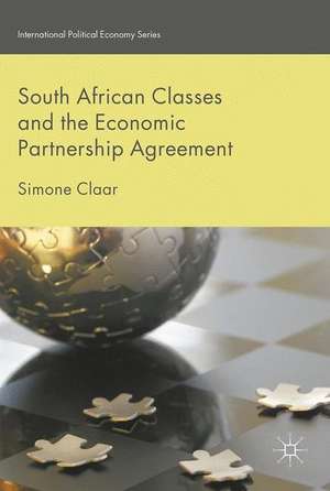 International Trade Policy and Class Dynamics in South Africa: The Economic Partnership Agreement de Simone Claar