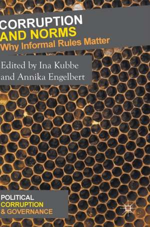 Corruption and Norms: Why Informal Rules Matter de Ina Kubbe