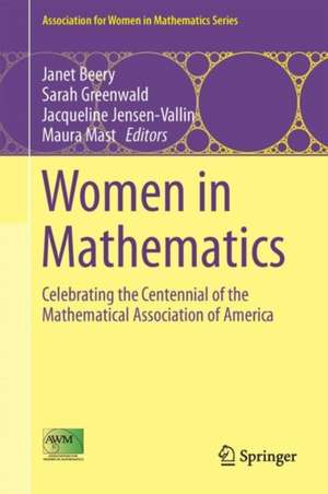 Women in Mathematics: Celebrating the Centennial of the Mathematical Association of America de Janet L. Beery