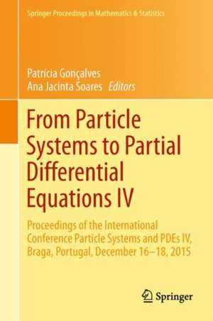 From Particle Systems to Partial Differential Equations: PSPDE IV, Braga, Portugal, December 2015 de Patrícia Gonçalves