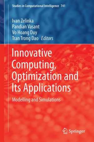 Innovative Computing, Optimization and Its Applications: Modelling and Simulations de Ivan Zelinka