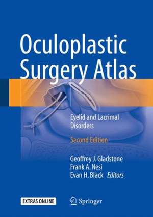 Oculoplastic Surgery Atlas: Eyelid and Lacrimal Disorders de Geoffrey J. Gladstone