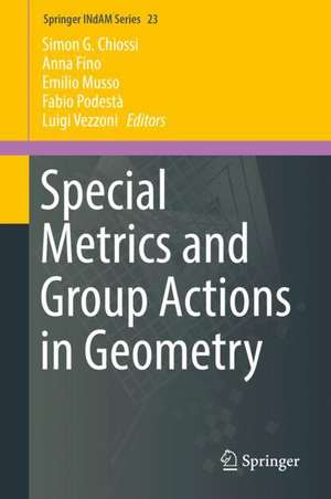 Special Metrics and Group Actions in Geometry de Simon G. Chiossi