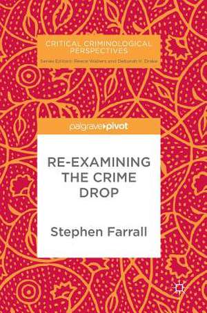 Re-Examining The Crime Drop de Stephen Farrall