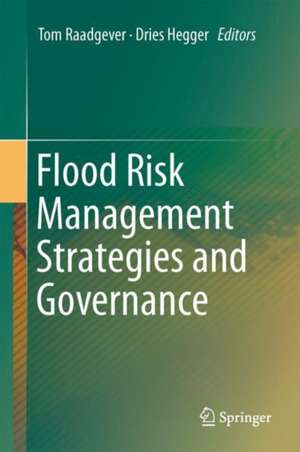 Flood Risk Management Strategies and Governance de Tom Raadgever