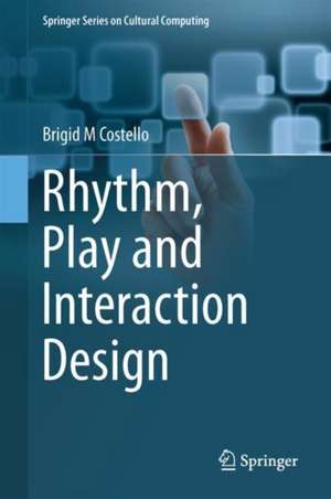 Rhythm, Play and Interaction Design de Brigid M. Costello