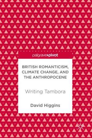 British Romanticism, Climate Change, and the Anthropocene: Writing Tambora de David Higgins