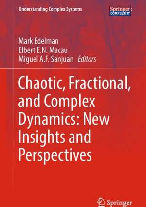 Chaotic, Fractional, and Complex Dynamics: New Insights and Perspectives de Mark Edelman