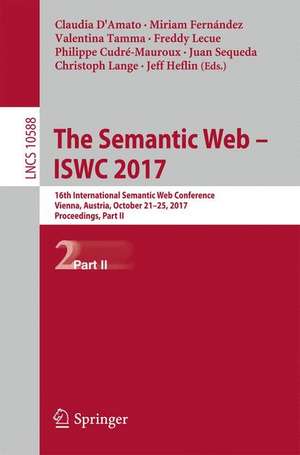 The Semantic Web – ISWC 2017: 16th International Semantic Web Conference, Vienna, Austria, October 21-25, 2017, Proceedings, Part II de Claudia d'Amato