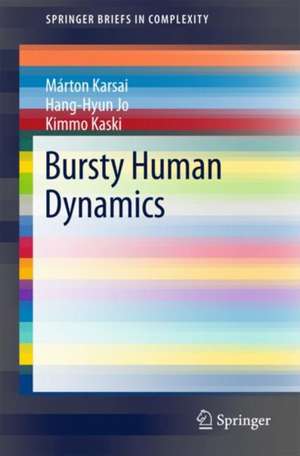 Bursty Human Dynamics de Márton Karsai