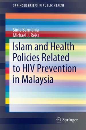 Islam and Health Policies Related to HIV Prevention in Malaysia de Sima Barmania