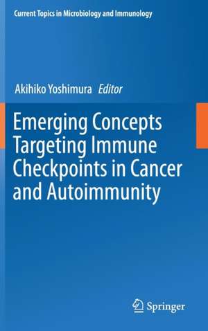 Emerging Concepts Targeting Immune Checkpoints in Cancer and Autoimmunity de Akihiko Yoshimura