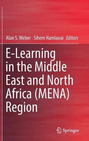 E-Learning in the Middle East and North Africa (MENA) Region de Alan S. Weber