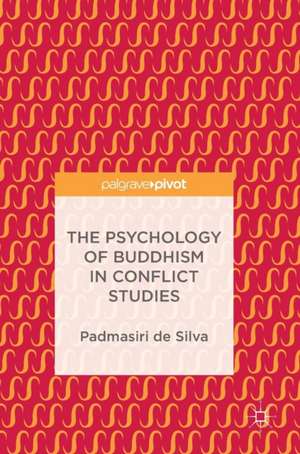 The Psychology of Buddhism in Conflict Studies de Padmasiri de Silva