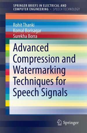 Advance Compression and Watermarking Technique for Speech Signals de Rohit Thanki