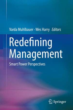 Redefining Management: Smart Power Perspectives de Varda Muhlbauer