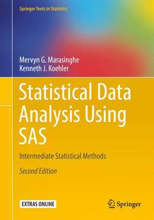 Statistical Data Analysis Using SAS: Intermediate Statistical Methods de Mervyn G. Marasinghe