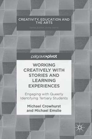 Working Creatively with Stories and Learning Experiences: Engaging with Queerly Identifying Tertiary Students de Michael Crowhurst