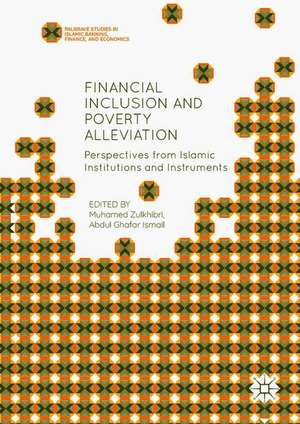 Financial Inclusion and Poverty Alleviation: Perspectives from Islamic Institutions and Instruments de Muhamed Zulkhibri