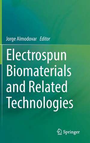 Electrospun Biomaterials and Related Technologies de Jorge Almodovar