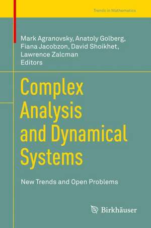 Complex Analysis and Dynamical Systems: New Trends and Open Problems de Mark Agranovsky